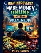 How Introverts Make Money Online Without Social Media