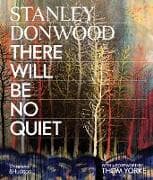 Stanley Donwood: There Will Be No Quiet