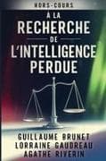 À la Recherche de l'Intelligence Perdue