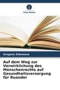 Auf dem Weg zur Verwirklichung des Menschenrechts auf Gesundheitsversorgung für Ruander