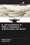 E. coli produttore di ESBL e resistenza antimicrobica nei bovini