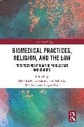 Biomedical Practices, Religion, and the Law