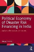 Political Economy of Disaster Risk Financing in India