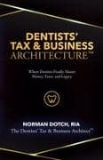 Dentist's Tax & Business Architecture(TM)