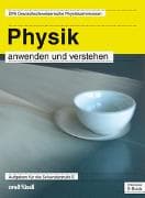 Physik anwenden und verstehen (Print inkl. E-Book Edubase, Neuauflage 2026)