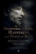 On the Shortness of Life, Happiness and Peace of Mind | A Stoic Guide to Living Well