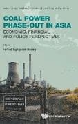 Coal Power Phase-out In Asia: Economic, Financial, And Policy Perspectives