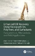 Enhanced Oil Recovery Using Nanoparticles, Polymers, and Surfactants