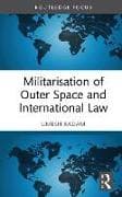 Militarisation of Outer Space and International Law