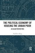 The Political Economy of Housing the Urban Poor