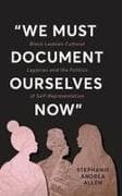 "We Must Document Ourselves Now"
