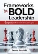 Frameworks for Bold Leadership