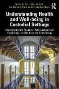 Understanding Health and Well-being in Custodial Settings