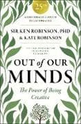 Out of Our Minds: Learning to Be Creative, 25th Anniversary Edition