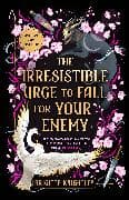 The Irresistible Urge to Fall for Your Enemy