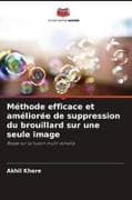 Méthode efficace et améliorée de suppression du brouillard sur une seule image