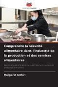Comprendre la sécurité alimentaire dans l'industrie de la production et des services alimentaires