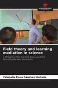 Field theory and learning mediation in science