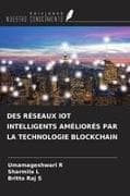 DES RÉSEAUX IOT INTELLIGENTS AMÉLIORÉS PAR LA TECHNOLOGIE BLOCKCHAIN