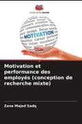 Motivation et performance des employés (conception de recherche mixte)
