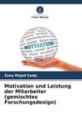 Motivation und Leistung der Mitarbeiter (gemischtes Forschungsdesign)