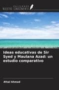 Ideas educativas de Sir Syed y Maulana Azad: un estudio comparativo