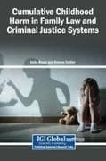 Cumulative Childhood Harm in Family Law and Criminal Justice Systems