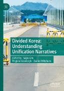 Divided Korea: Understanding Unification Narratives