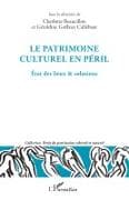 Le patrimoine culturel en péril
