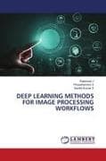 DEEP LEARNING METHODS FOR IMAGE PROCESSING WORKFLOWS