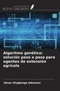 Algoritmo genético: solución paso a paso para agentes de extensión agrícola