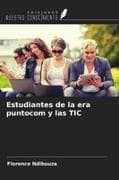 Estudiantes de la era puntocom y las TIC