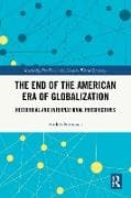The End of the American Era of Globalization