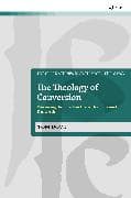 The Theology of Conversion