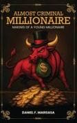 Almost Criminal Millionaire