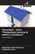 Terremoti - serie "Protezione sismica di edifici e strutture"