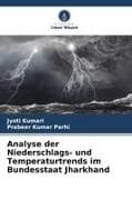 Analyse der Niederschlags- und Temperaturtrends im Bundesstaat Jharkhand