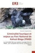 Criminalité faunique et enjeux au Parc National de Kahuzi-Biega (PNKB)
