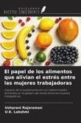 El papel de los alimentos que alivian el estrés entre las mujeres trabajadoras