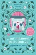 Una mamma per amica