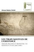 LES TROIS SOUFFLES DE L'EXISTENCE