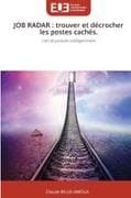 JOB RADAR : trouver et décrocher les postes cachés