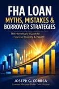 FHA Loan Myths, Mistakes & Borrower Strategies