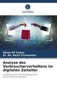 Analyse des Verbraucherverhaltens im digitalen Zeitalter