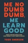 Me No Dumb Dumb, Me Learn Good