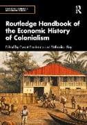 Routledge Handbook of the Economic History of Colonialism