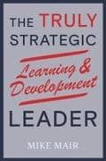 The Truly Strategic Learning & Development Leader