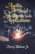 Agentic Artificial Intelligence with Applications