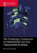 The Routledge Companion to International Law and Responsible Business