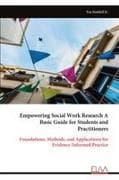 Empowering Social Work Research A Basic Guide for Students and Practitioners